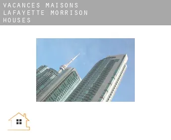 Vacances maisons  Lafayette Morrison Houses