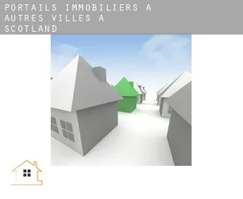 Portails immobiliers à  Autres Villes à Scotland