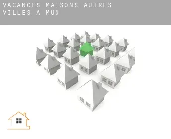 Vacances maisons  Autres Villes à Mus