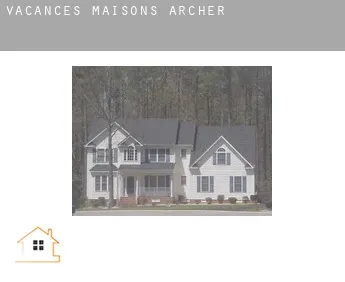 Vacances maisons  Archer