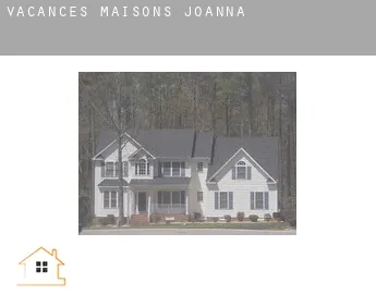 Vacances maisons  Joanna