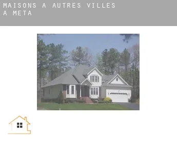 Maisons à  Autres Villes à Meta