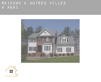 Maisons à  Autres Villes à Agri