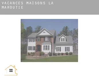 Vacances maisons  La Maroutie