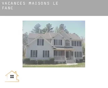 Vacances maisons  Le Fanc